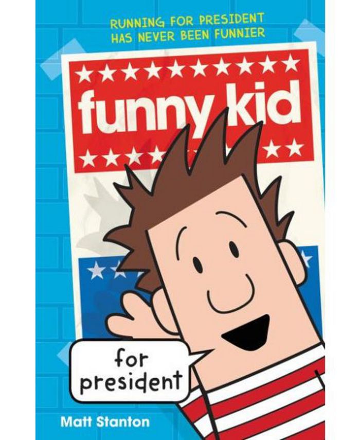 Barnes & Noble Funny Kid for President Funny Kid Series 1 by Matt Stanton