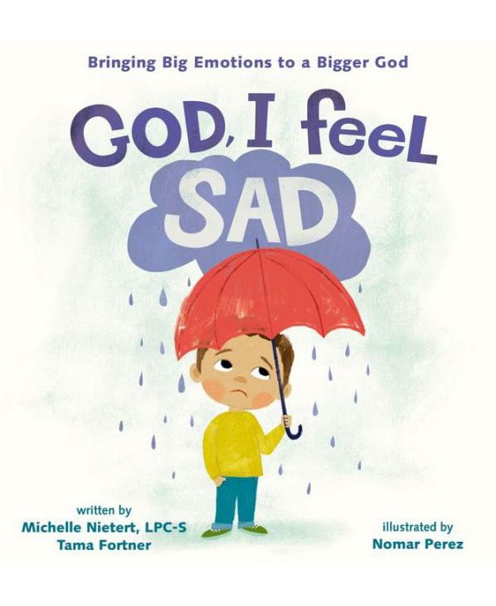 Barnes & Noble God, I Feel Sad: Bringing Big Emotions to a Bigger God by Michelle Nietert