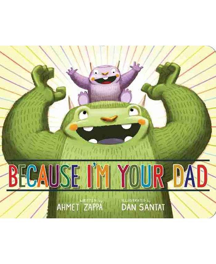 Barnes & Noble Because I'm Your Dad by Ahmet Zappa