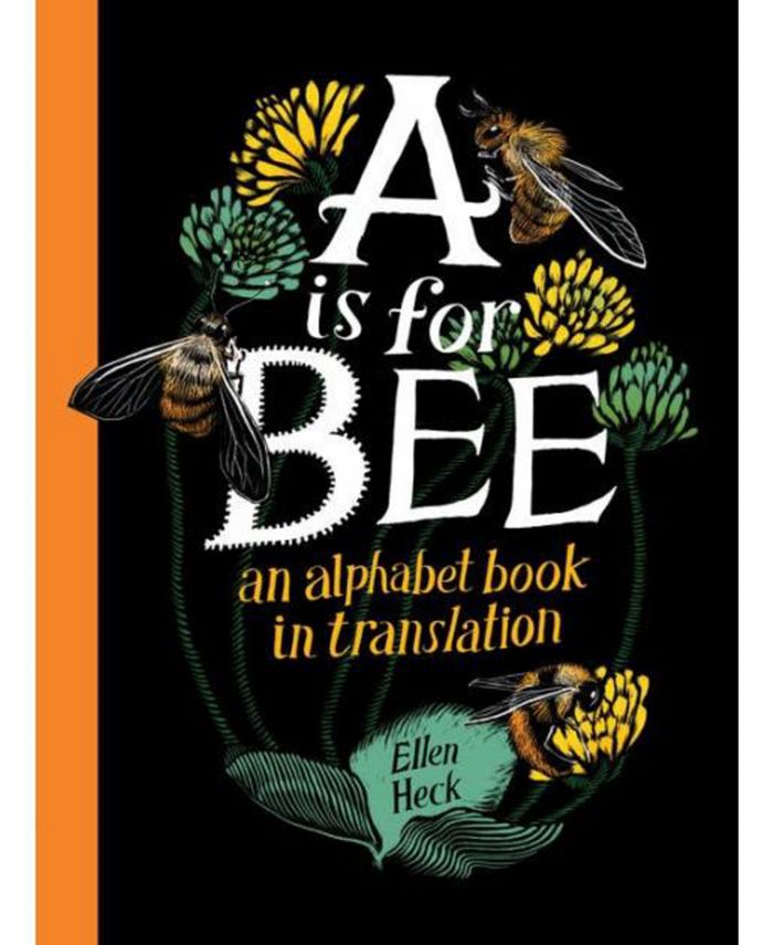 Barnes & Noble A Is for Bee: An Alphabet Book in Translation by Ellen Heck