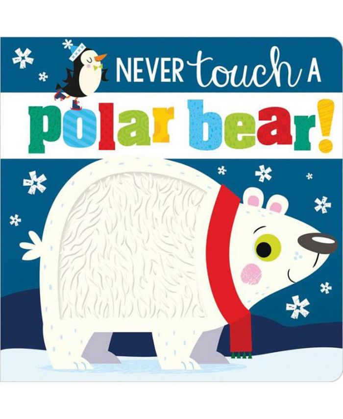 Barnes & Noble Never Touch a Polar Bear! by Rosie Greening